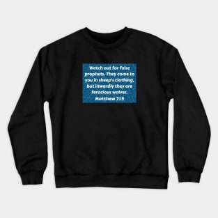 Bible Verse Matthew 7:15 Crewneck Sweatshirt